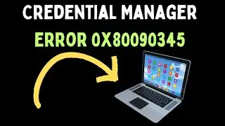 How to Fix Credential Manager Error 0x80090345 on Windows 11