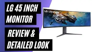 45-дюймовый изогнутый игровой монитор LG UltraGear с ультрашироким дисплеем &mdash; обзор и подробный обзор