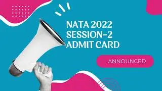 NATA 2022:SESSION -2 ADMIT CARD RELEASED.. DOWNLOAD NOW🔥
