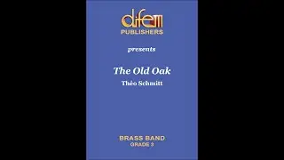 The Old Oak for Brass Band, Th&eacute;o Schmitt