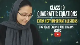 Class 10 | Quadratic Equations | extra important questions | 2 & 1 marks |video 2