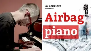Airbag - #radiohead #piano
