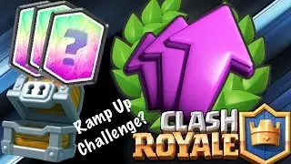 Clash Royale Ramp Up Challenge?