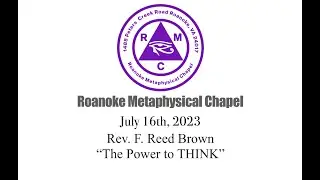 Rev. F. Reed Brown - &ldquo;The Power to THINK