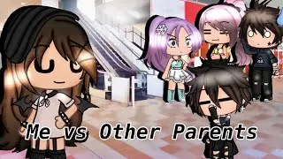 Other Parents vs Me As a Parent ✨ || Gacha Life || Comedy