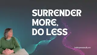 Surrender your Old Identity and You'll Need to Do Less to Have More