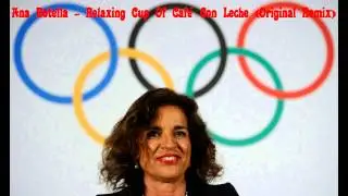 Ana Botella - Relaxing Cup Of Caf&eacute; Con Leche (Original Remix)