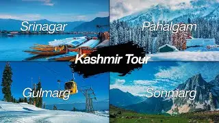 Kashmir Paradise on Earth - A Tour of Srinagar | Pahalgam | Gulmarg and Sonmarg