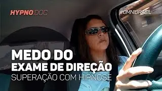 Superando o Medo de Dirigir com Hipnose | OMNI Brasil