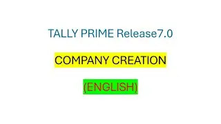 How to Create Company in Tally Prime Edit Log | Release 7.0 (English)