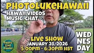 PhotoLukeHawaii Live Show - Hawaii Music, Hula, Surf & Oahu Tips & Adventures January 28, 2026