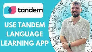 How to Use Tandem Language Learning App | Review & Tutorial for Beginners 2025 (SIMPLE GUIDE)