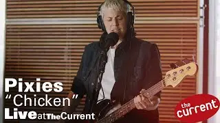 The Pixies – Chicken (live for The Current)