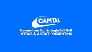 Capital's Summertime Ball & Jingle Bell Ball Intros (2024)