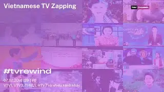 #tvrewind Vietnamese TV Zapping (11.43 07.02.2016, 29 Tết)