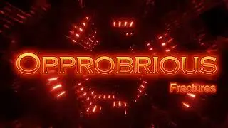 Opprobrious &ndash; Fractures | Relentless Dark House &bull; Heavy Bass &bull; Gritty Faith-Driven Descent