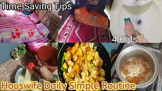 Housewife Daily Simple Routine / Time Saving Tips / Pakistani Family Vlog /@mehnazfaizvlog