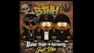 Bone Thugs-N-Harmony - Just Vibe (Remix)