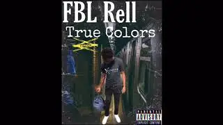 FBL Rell True Colors (Official Audio) Prod by Reuel StopPlaying
