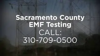 EMF Testing Sacramento County, CA - Call 310-709-0500
