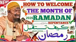 NEW-|| How To Welcome The Month Of Ramadan. By Sheikh fakebba Ceesay -HA