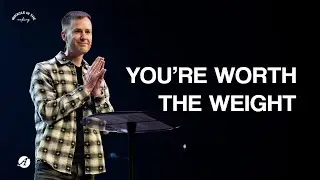 You're Worth The Weight | Dan Reeve