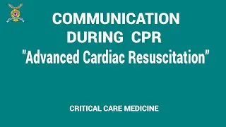 5  Communication During CPR  -  Advanced cardiac resuscitation