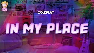 Coldplay - In My Place // Lyrics