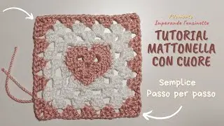 Tutorial Uncinetto Facile Granny Square con Cuore [Ita]