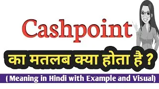 Cashpoint meaning in Hindi | Cashpoint ka kya matlab hota hai | explained Cashpoint in Hindi