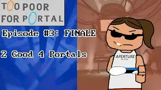 2 Good 4 Portals (#3) - Too Poor For Portal