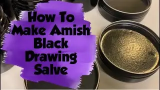 How to Make Amish Black Drawing Salve | Herbal Healing for Infections & Splinters