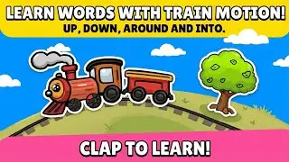 Learn Action words|Up,Down, Around and Into|MOVE UP and Down|Train learn words| Toddler Learning|Kid