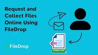 Request and Collect Files Online From Users Using File Upload Portals