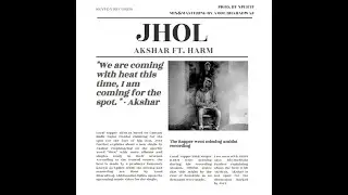 Akshar x Harm | Jhol ( prod. Xplicit) | OFFICIAL MUSIC VIDEO