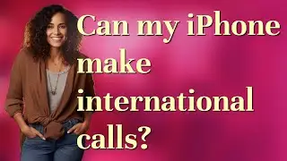 Can my iPhone make international calls?