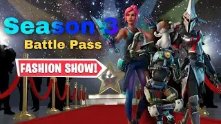 Season 3 Battle Pass Fashion Show!