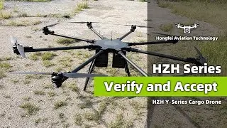 HZH Y-Series Cargo Drones, Pre-shipment Assembly and Transportation Flight Testing