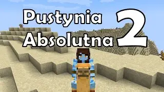 Minecraft: Absolutna Pustynia | 2 | Plądrowanie Wiosek