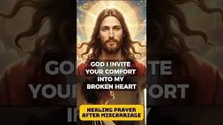 Healing Prayer After Miscarriage | God Comforts Your Heart