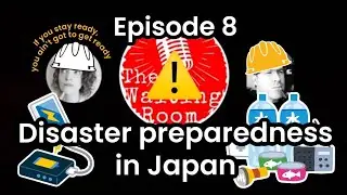 The Waiting Room Episode 8: Disaster preparedness in Japan