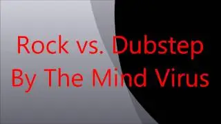 Rock vs Dubstep