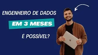 Do 0 a Engenheiro de Dados em 3 meses? Verdade ou Mito: Minha opinião.