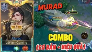 KIỆM MURAD-Hướng Dẫn Combo Murad Cho Người Mới &lsquo;&rsquo;Cơ Bản + Hiệu Quả&rsquo;&rsquo; | Li&ecirc;n Qu&acirc;n Mobile