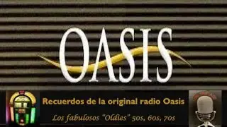 Recuerdos de la original radio Oasis...los fabulosos 