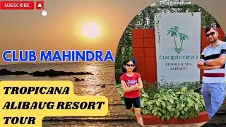Club Mahindra Tropicana Alibaug Resort I HU Room Tour I Resort Tour I Maharashtra I Kihim Beach