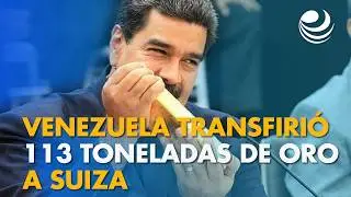 Venezuela transfirió 113 toneladas de oro a Suiza