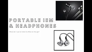 What Portable IEMs and Headphones Do I Use to Listen to MiniDisc Players or Recorders on the go?
