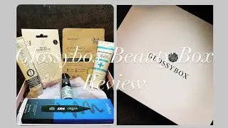 Glossybox Beauty Box Review