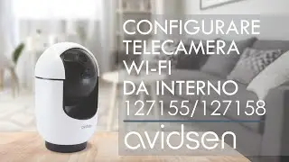 Come si configura la telecamera Avidsen 127155 e 127158 in pochi minuti!